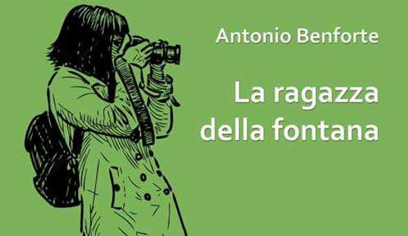 Presentazione libro: “La ragazza della fontana” di Antonio Benforte 🗓