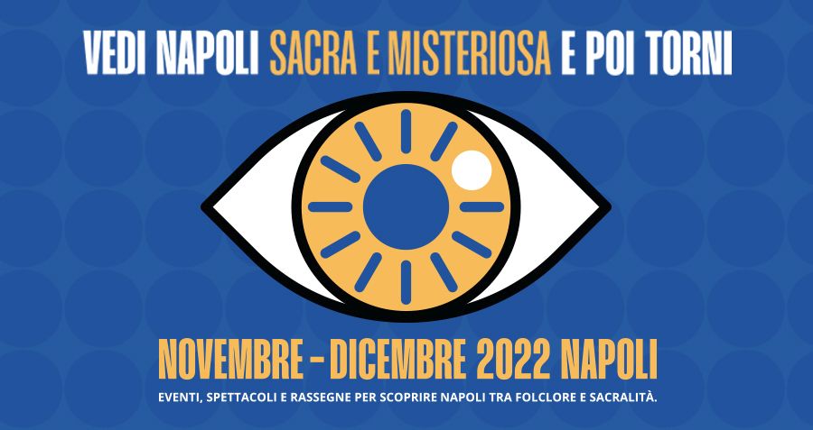 Dall’8 novembre ‘Vedi Napoli Sacra e Misteriosa e poi torni’