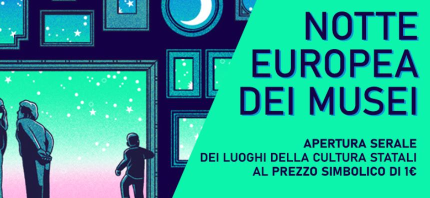Notte Europea dei Musei: scopri tutti i siti culturali d’Italia e della Campania visitabili di sera a 1 euro